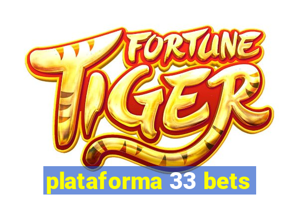 plataforma 33 bets