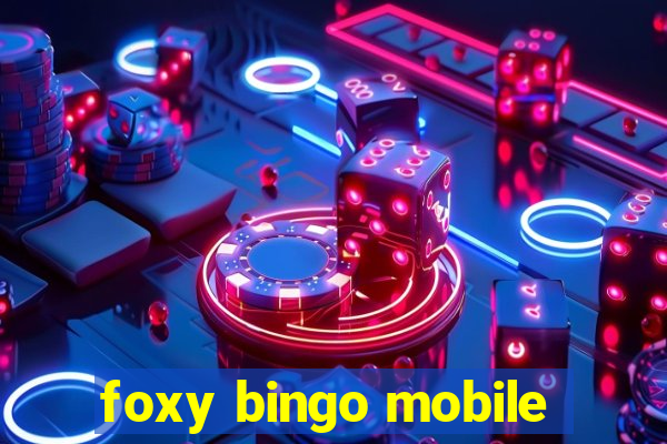 foxy bingo mobile