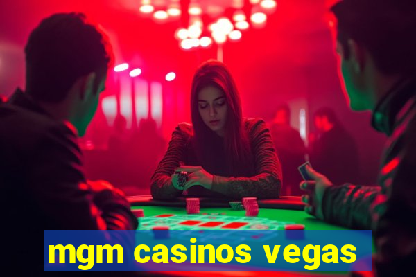 mgm casinos vegas