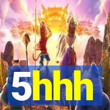 5hhh