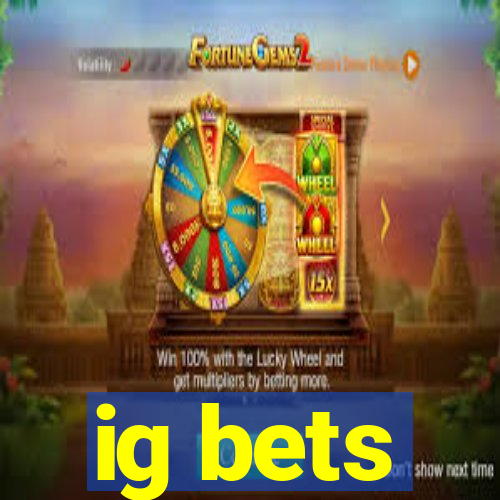 ig bets