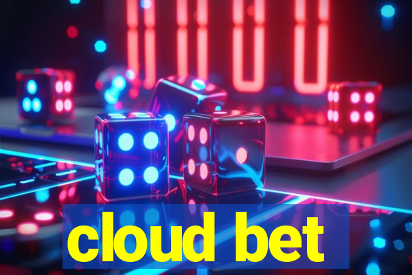 cloud bet