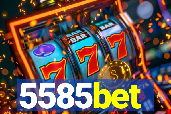 5585bet