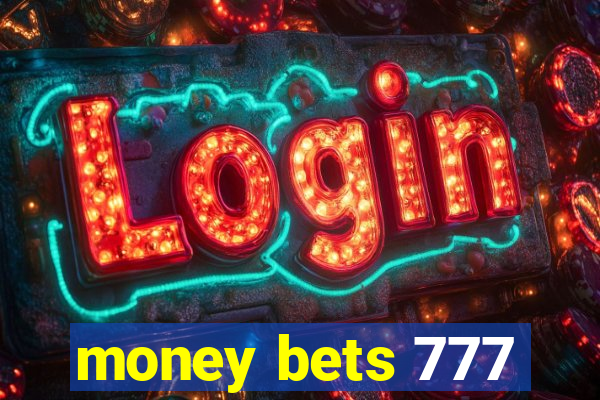 money bets 777