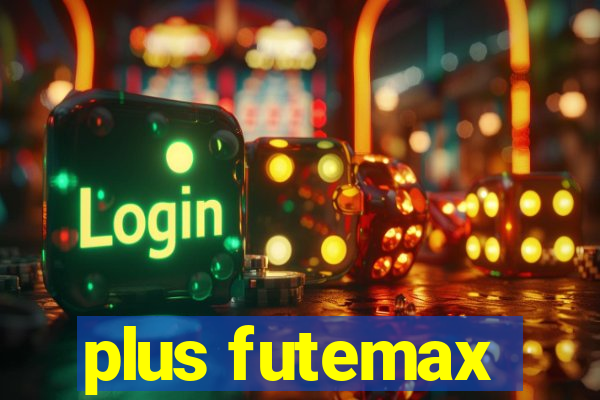 plus futemax