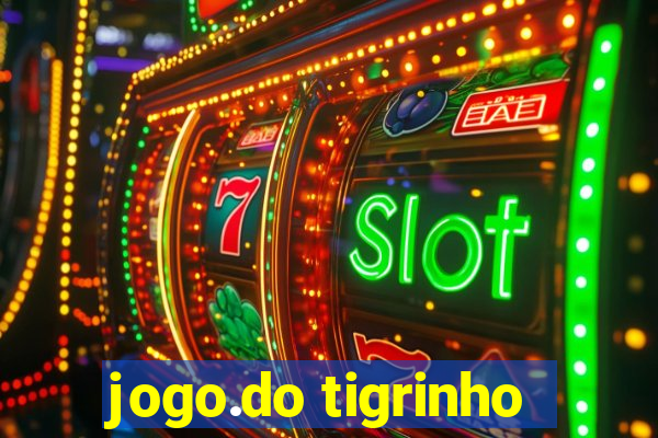 jogo.do tigrinho