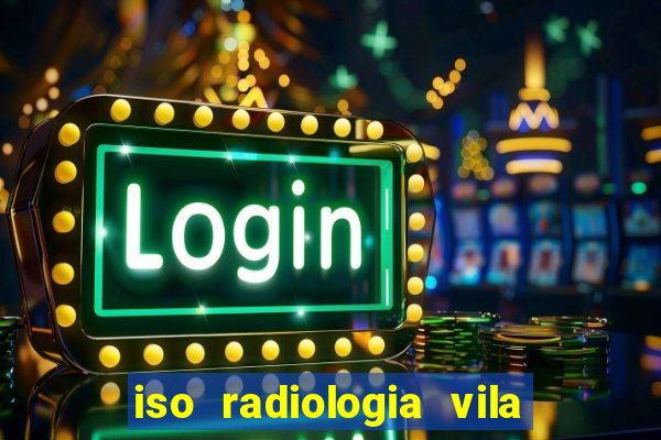 iso radiologia vila nova cachoeirinha