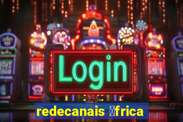 redecanais 谩frica