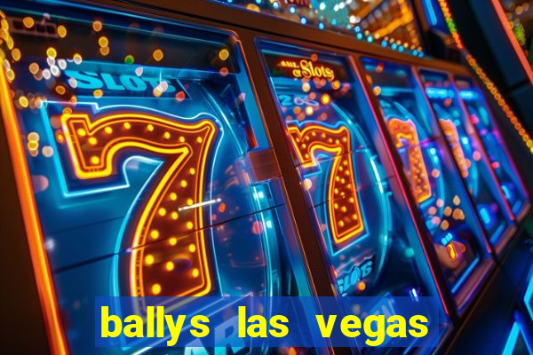 ballys las vegas hotel & casino