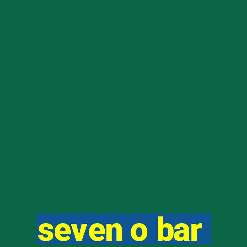 seven o bar