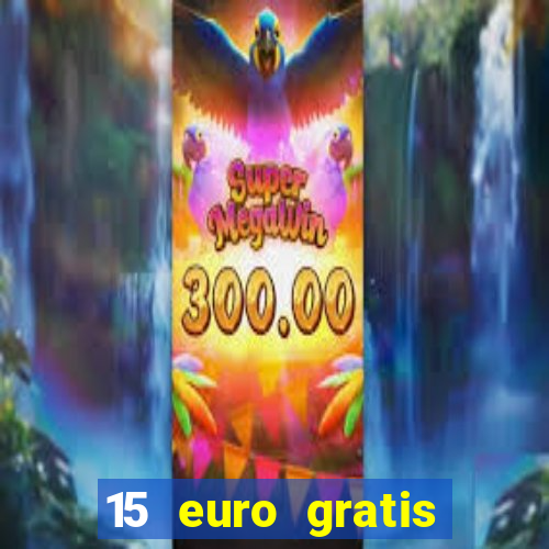 15 euro gratis casino bonus