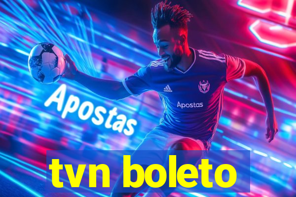 tvn boleto