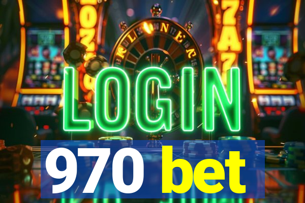 970 bet