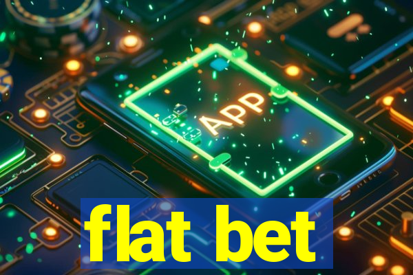 flat bet