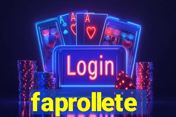 faprollete