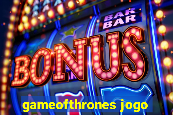 gameofthrones jogo