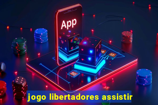 jogo libertadores assistir