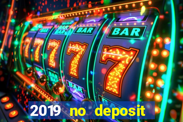 2019 no deposit casino bonus