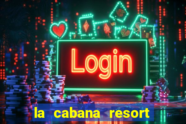 la cabana resort and casino in aruba