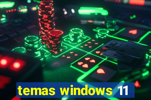 temas windows 11