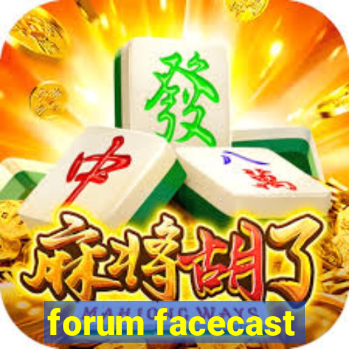 forum facecast