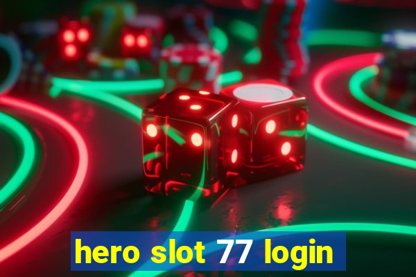 hero slot 77 login