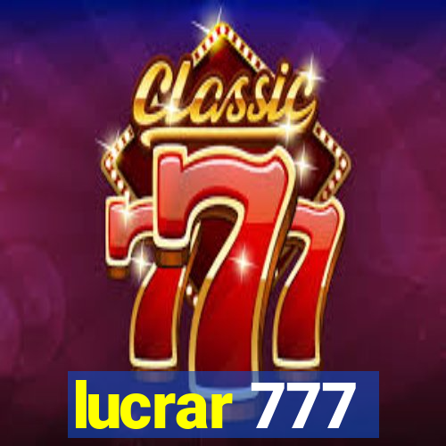 lucrar 777