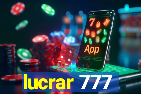 lucrar 777