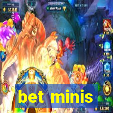 bet minis