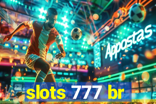 slots 777 br