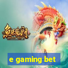 e gaming bet