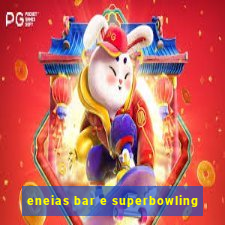 eneias bar e superbowling