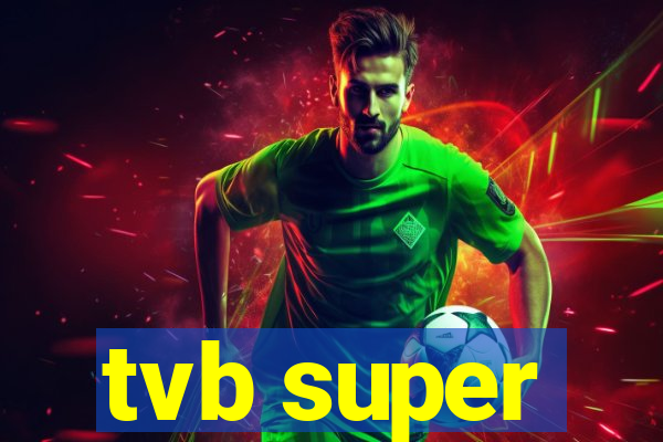 tvb super