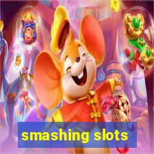 smashing slots