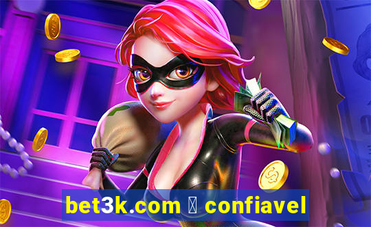 bet3k.com 茅 confiavel