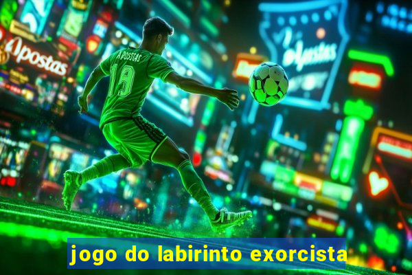 jogo do labirinto exorcista