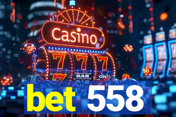 bet 558