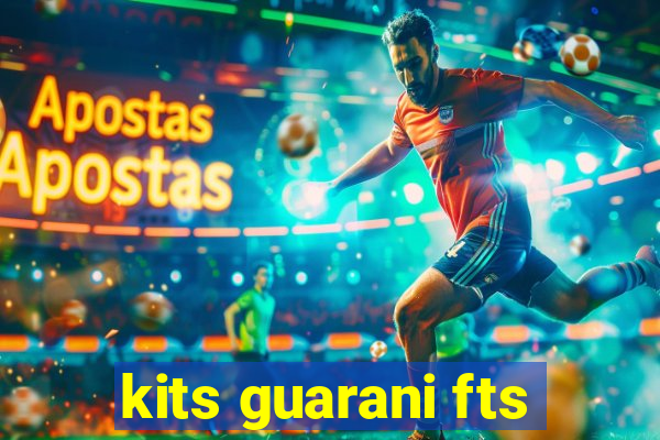 kits guarani fts