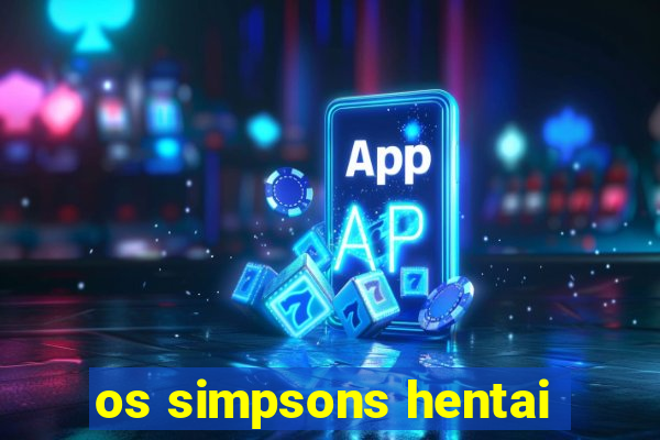 os simpsons hentai