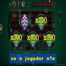 se o jogador n?o jogar anula a aposta betfair