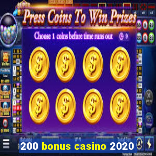 200 bonus casino 2020