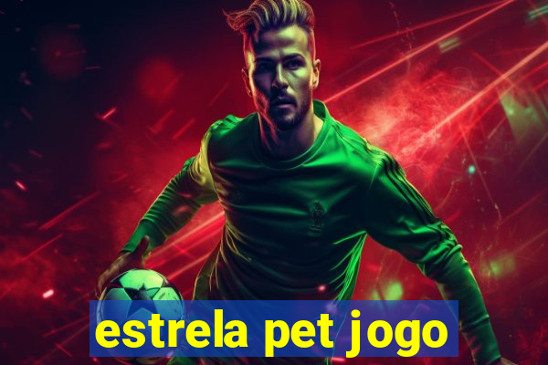 estrela pet jogo