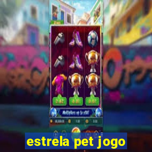 estrela pet jogo