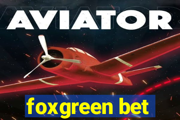 foxgreen bet