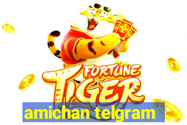 amichan telgram