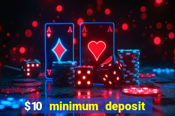 $10 minimum deposit australian casinos