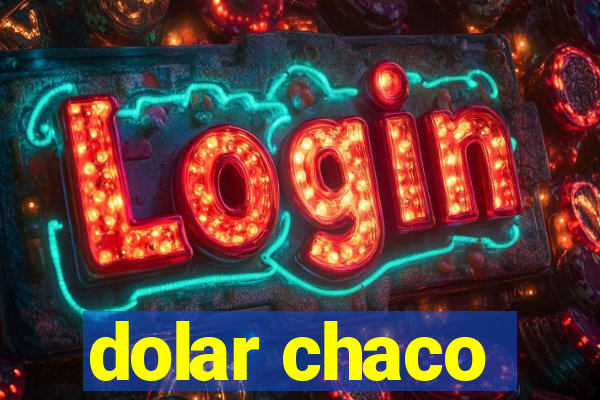 dolar chaco