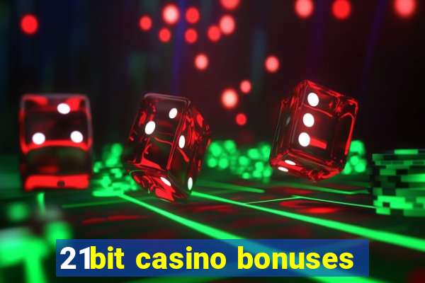 21bit casino bonuses