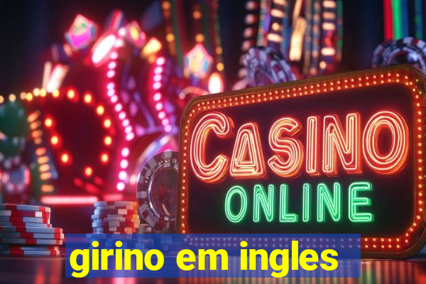 girino em ingles