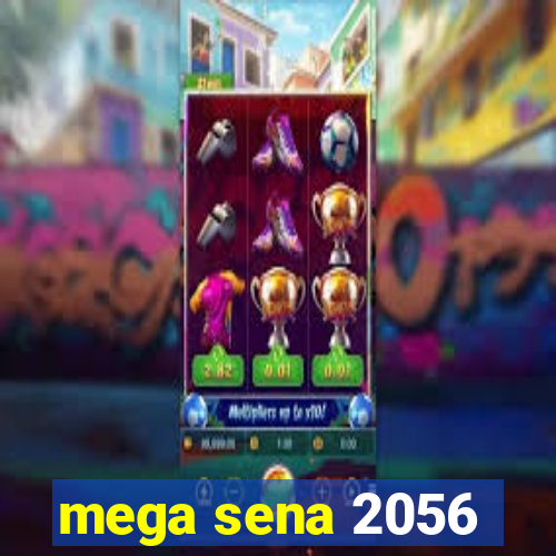 mega sena 2056